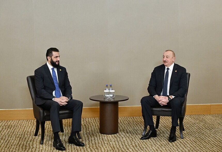 Ilham aliyev met with syrian president ahmed al sharaa 2
